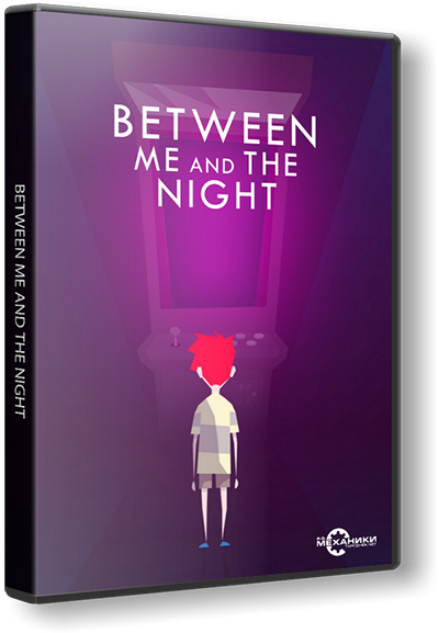 Time between you and me. Between me and the Night игра. [R.G. Mechanics] between me and the Night. Between me and the Night (2016). Человеколось игра.