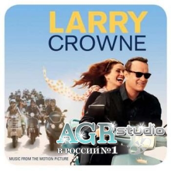 Ost download. Larry Crowne Stevie. OST Larry красавчик. Слушать песню Larry Crowne Low.